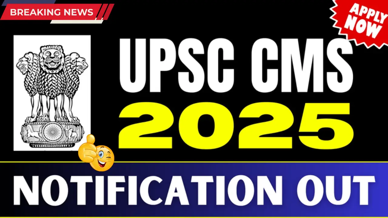 UPSC CMS Recruitment 2025, Apply for 705 Medical Officer Posts, UPSC CMS Notification, UPSC Medical Exam 2025"